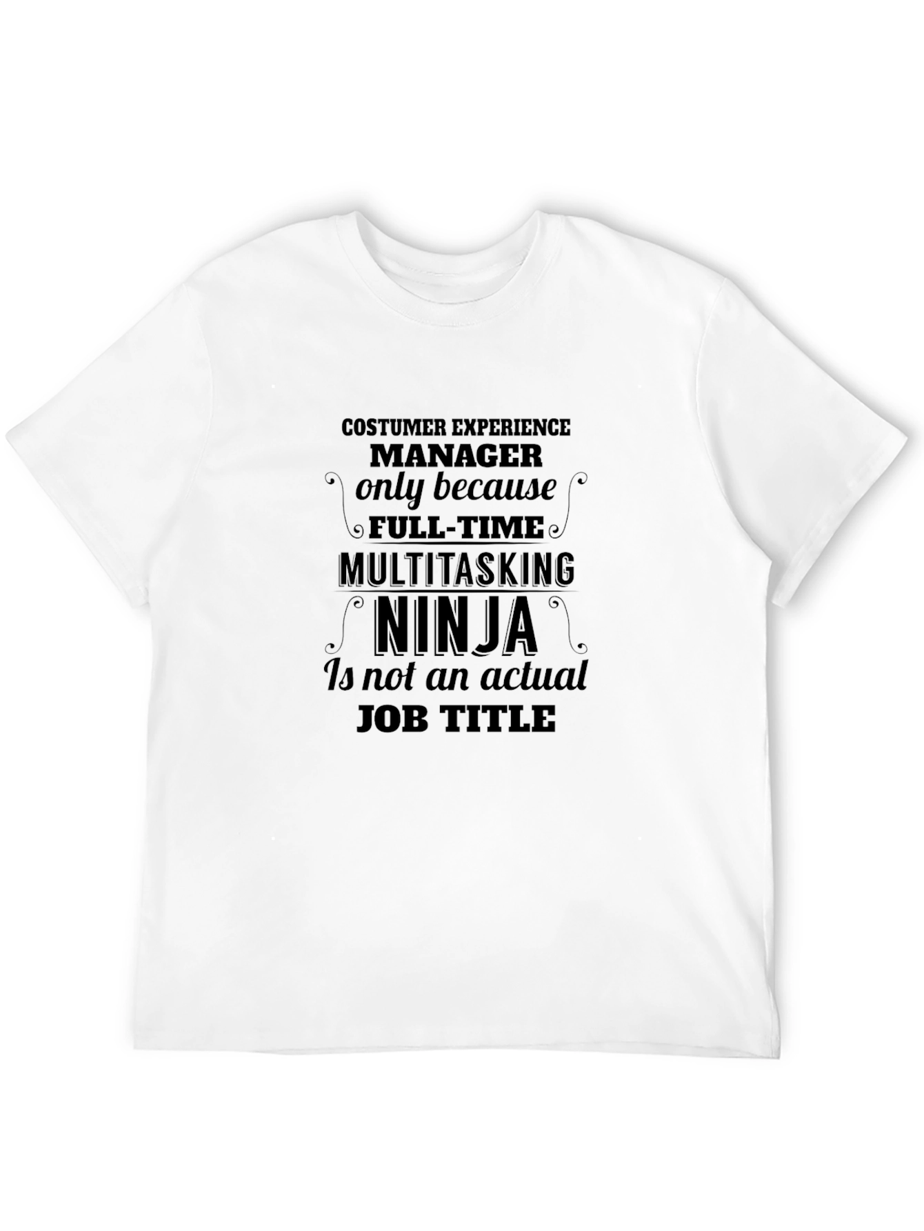 Customer Experience Manager Ninja T-Shirt