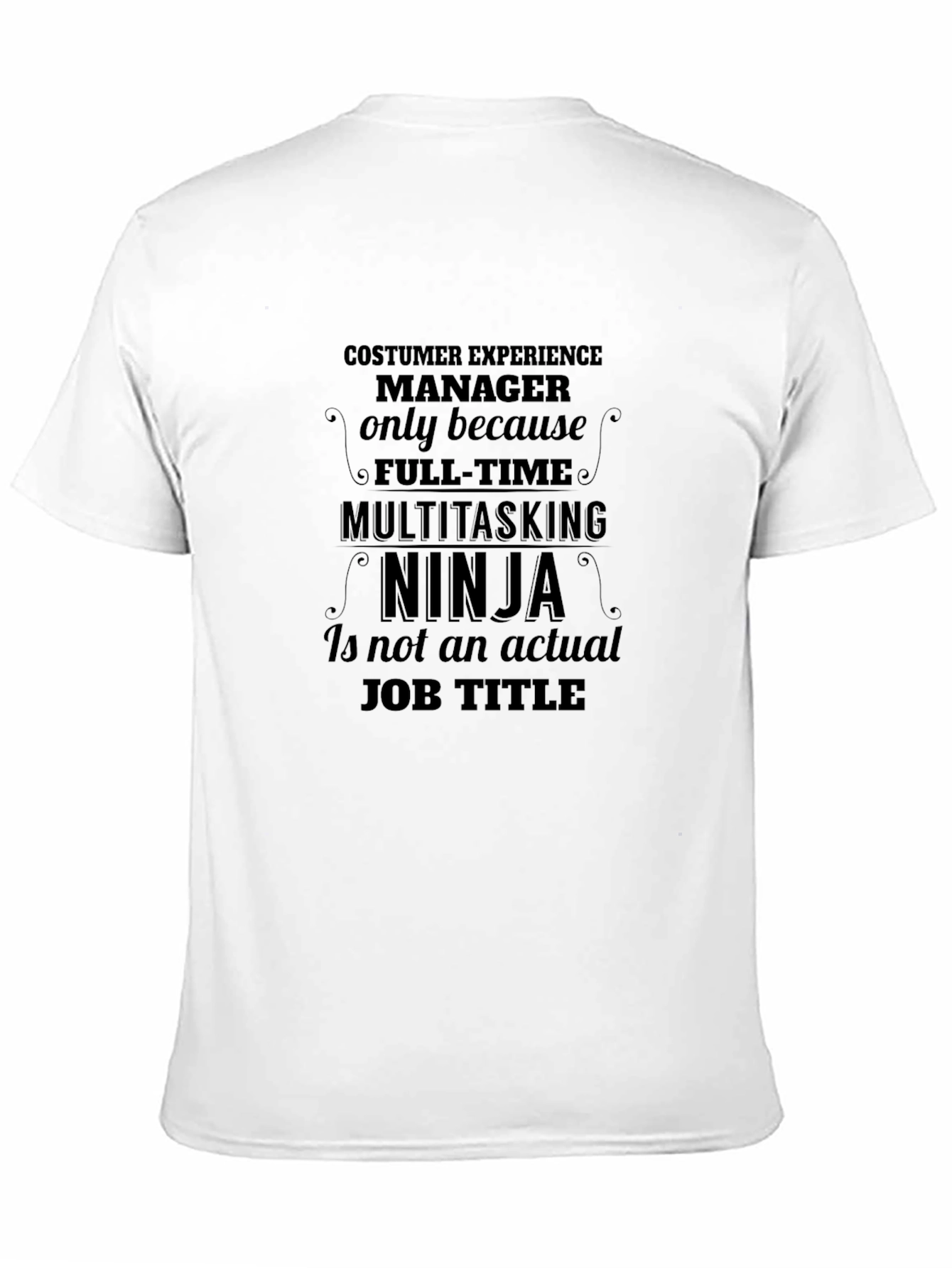 Customer Experience Manager Ninja T-Shirt
