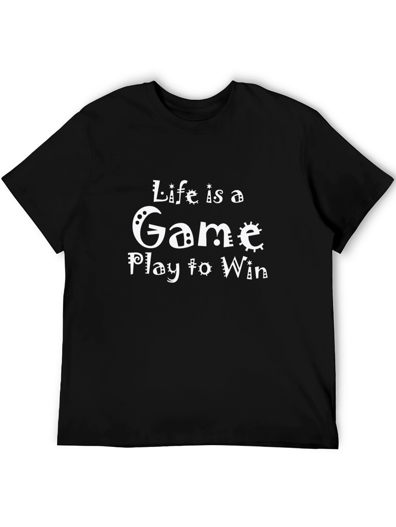 Life is a Game T-Shirt - Play to Win!