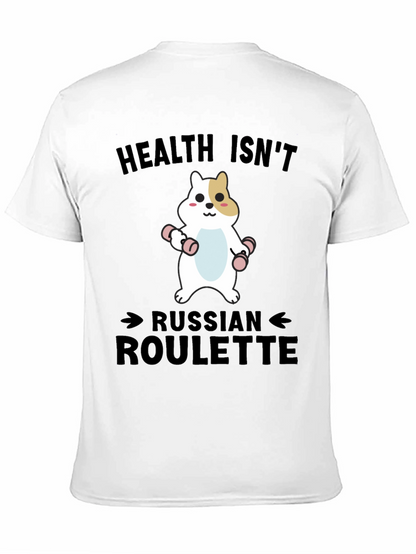 Health Isnt Russian Roulette T-Shirt