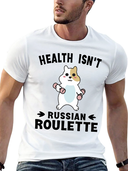 Health Isnt Russian Roulette T-Shirt
