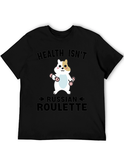 Health Isnt Russian Roulette T-Shirt