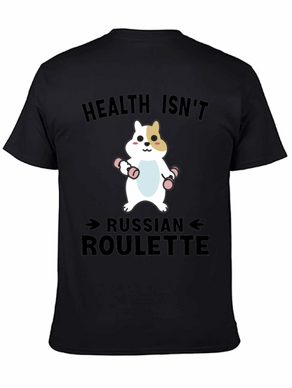 Health Isnt Russian Roulette T-Shirt