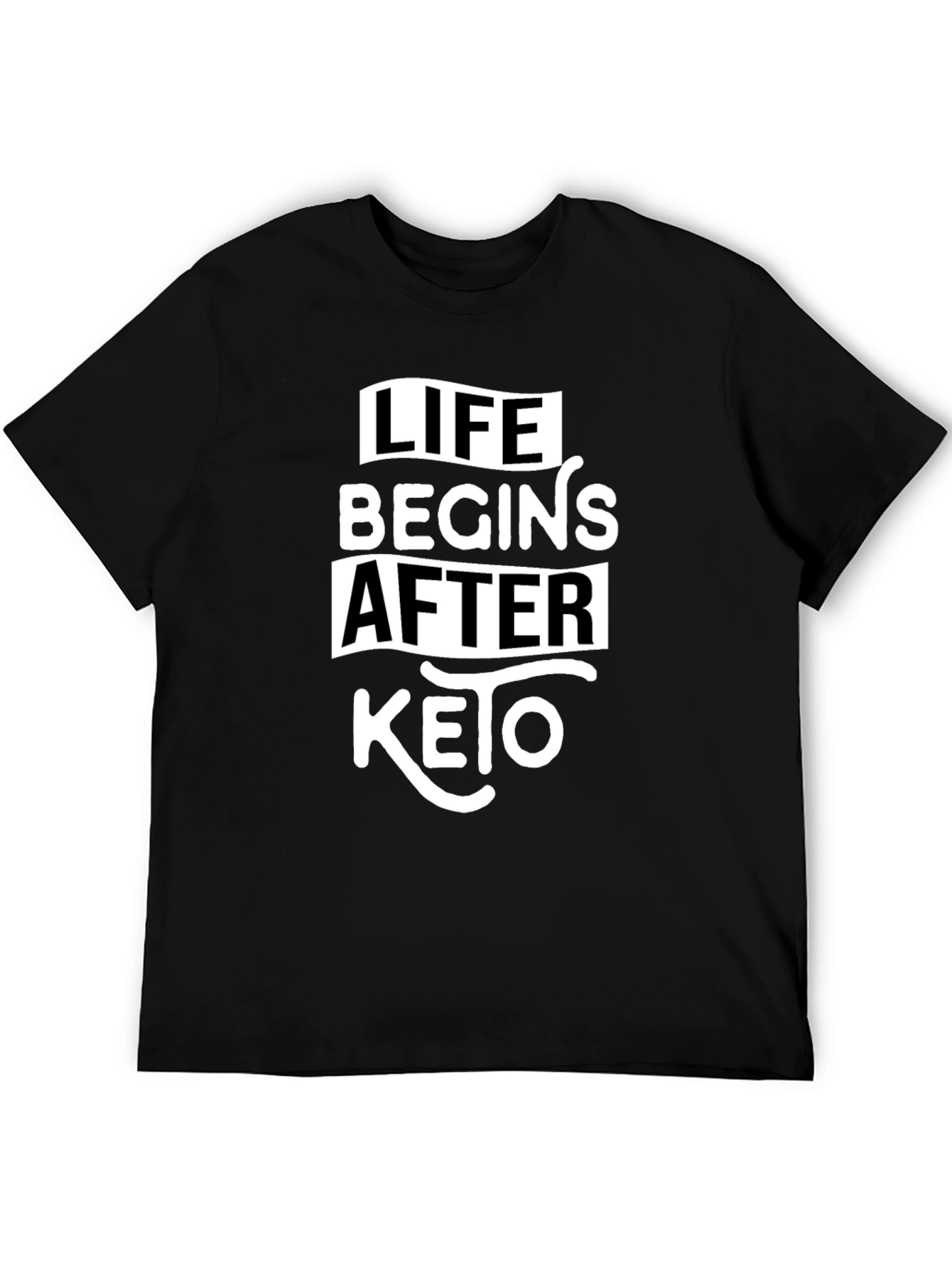 Life Begins After Keto Black T-Shirt