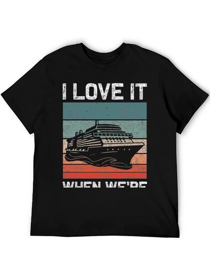 I Love It When Were Cruisin T-Shirt