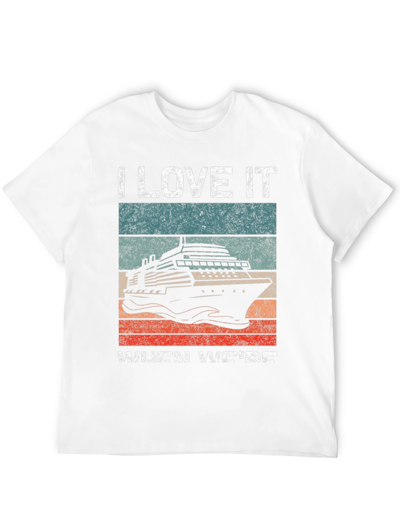 I Love It When Were Cruisin T-Shirt