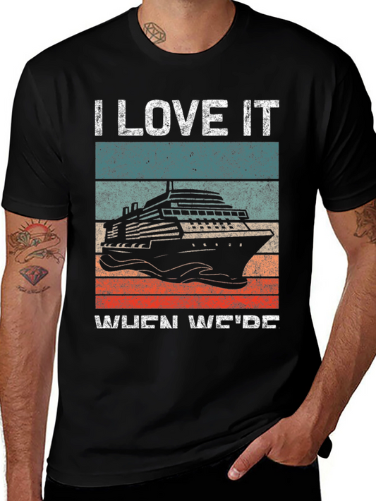 I Love It When Were Cruisin T-Shirt