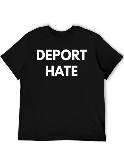 Deport Hate T-Shirt - Bold Statement Tee