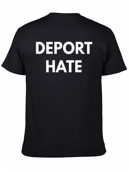 Deport Hate T-Shirt - Bold Statement Tee