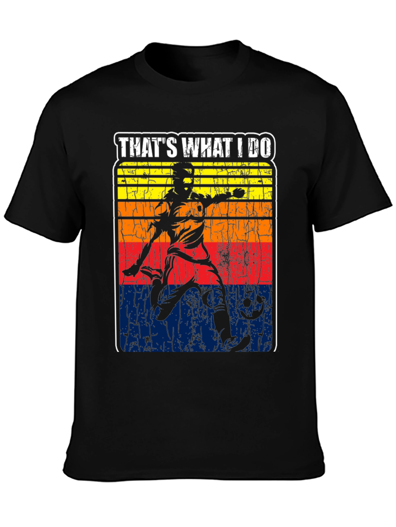Thats What I Do Soccer T-Shirt
