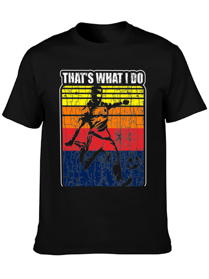 Thats What I Do Soccer T-Shirt