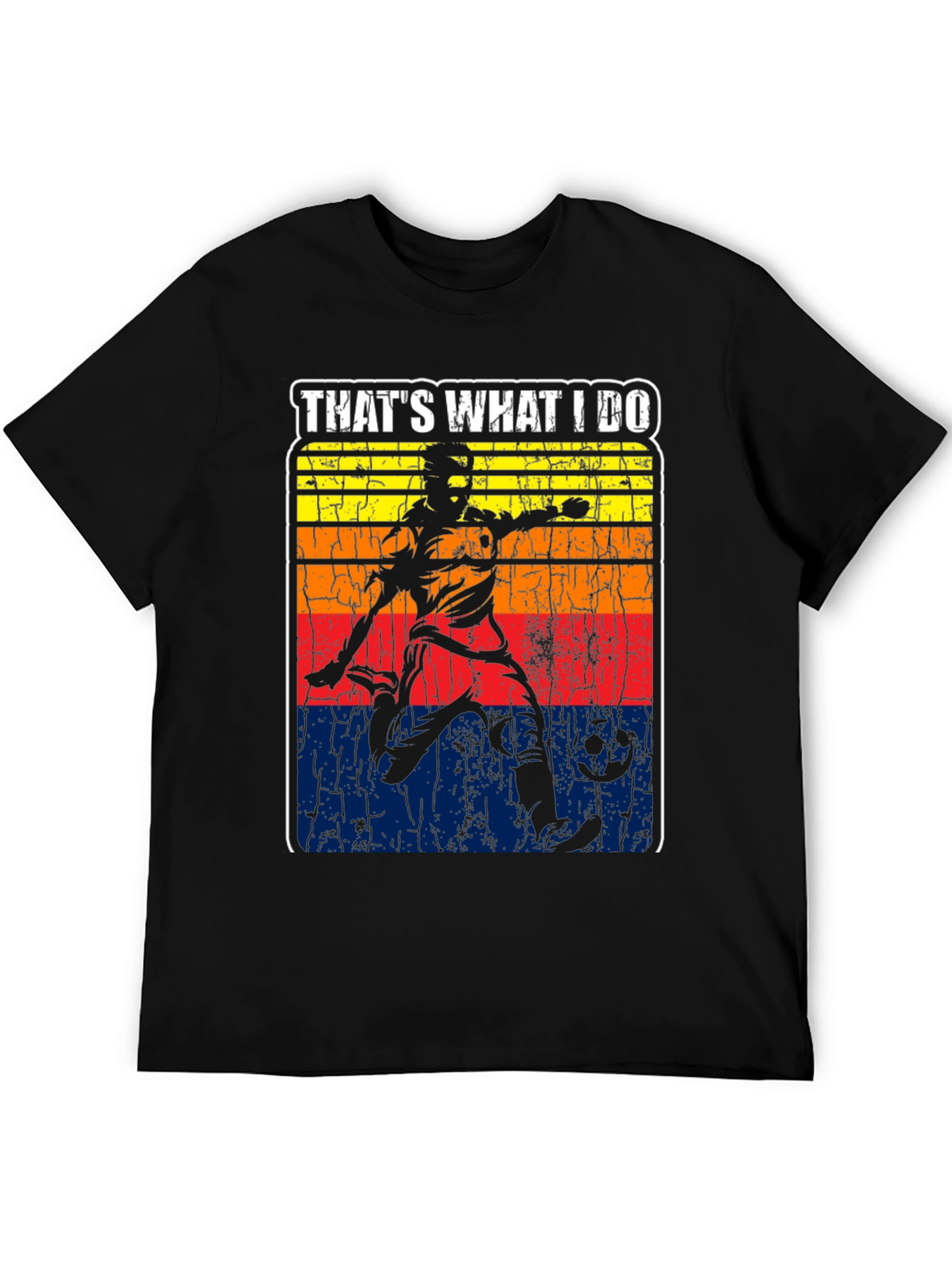 Thats What I Do Soccer T-Shirt