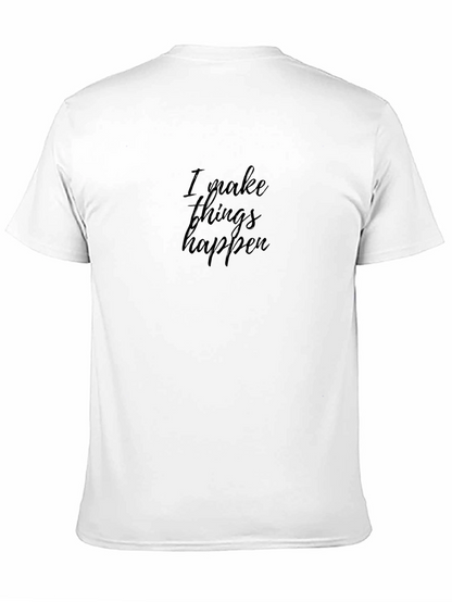 I Make Things Happen Black T-Shirt