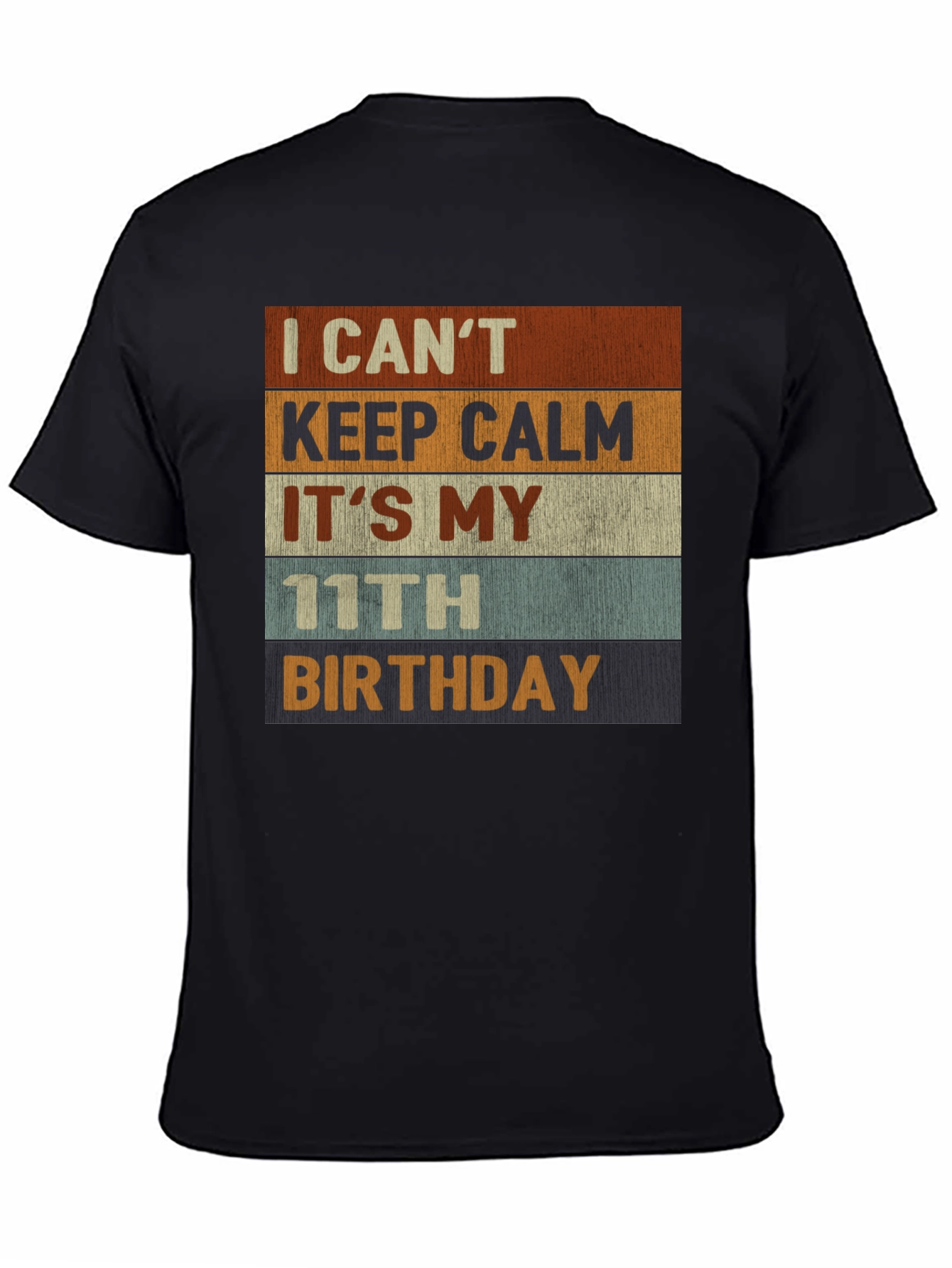 I Cant Keep Calm Its My 11th Birthday T-Shirt