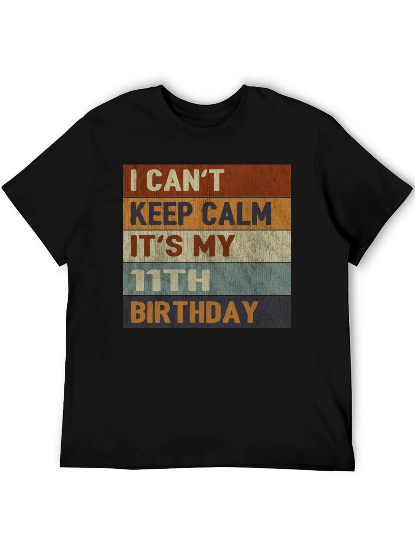 I Cant Keep Calm Its My 11th Birthday T-Shirt