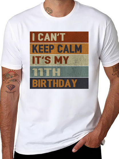 I Cant Keep Calm Its My 11th Birthday T-Shirt