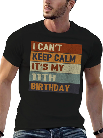 I Cant Keep Calm Its My 11th Birthday T-Shirt