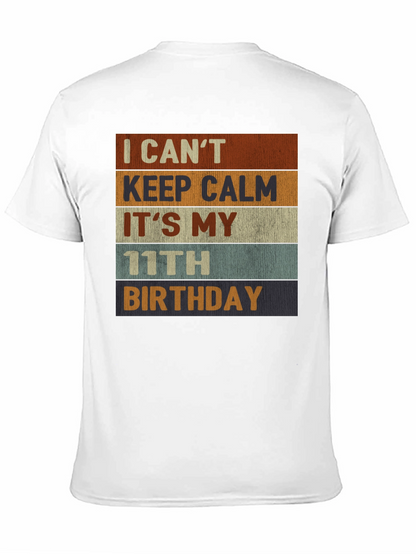 I Cant Keep Calm Its My 11th Birthday T-Shirt
