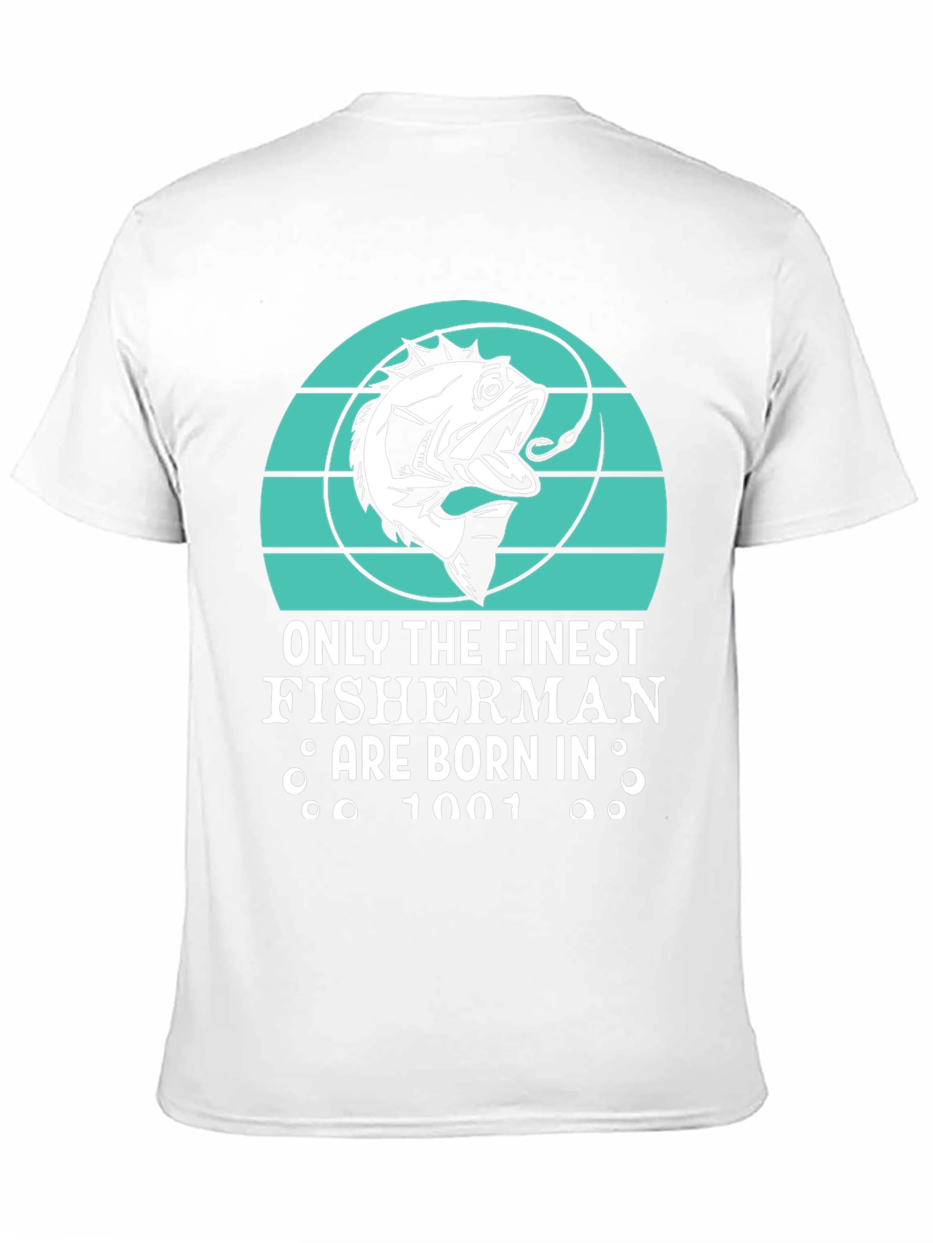Finest Fisherman Born in 1001 T-Shirt