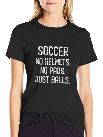 Soccer No Helmets T-Shirt Funny Ball Game Apparel