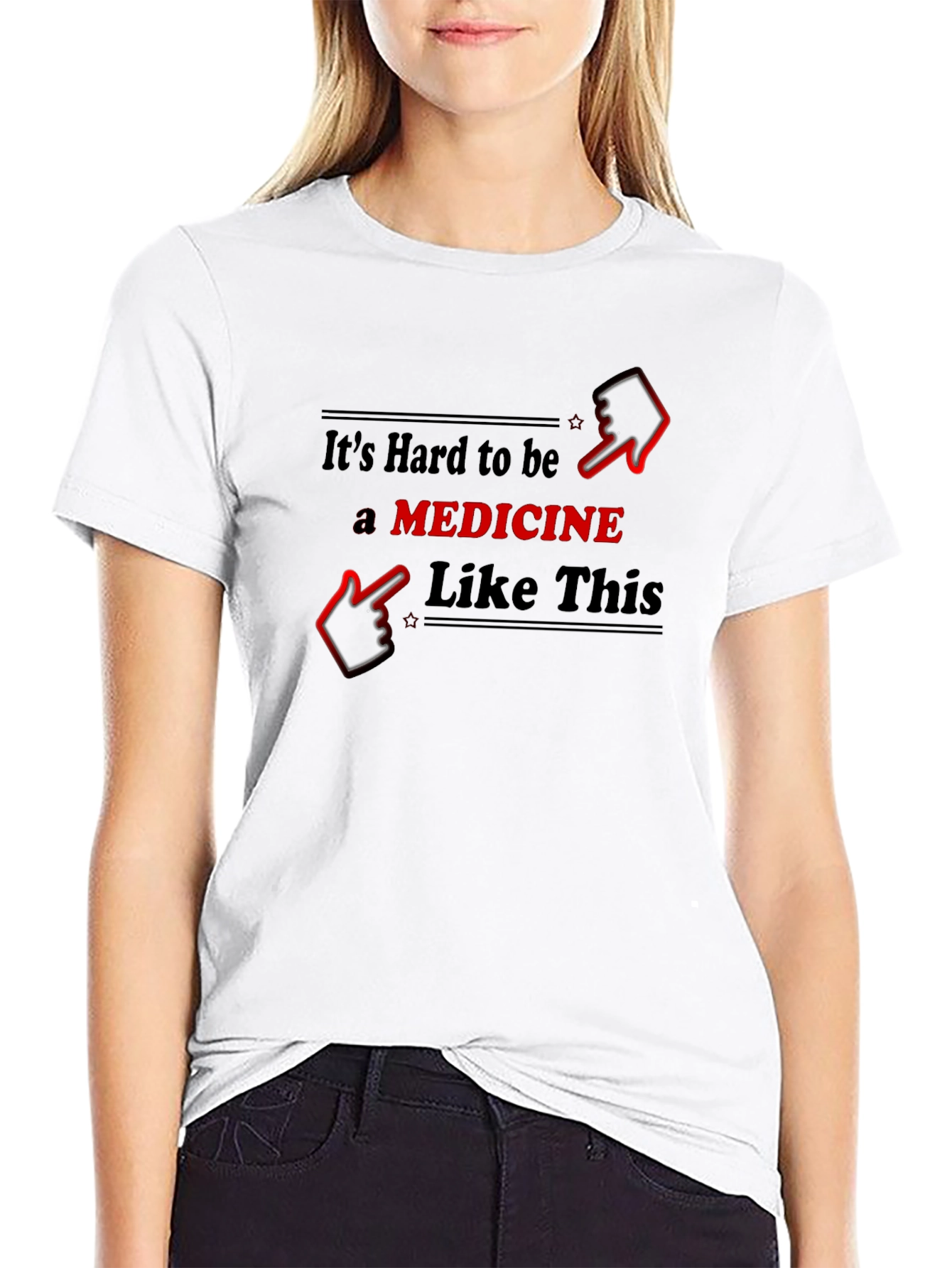 Funny Medicine T-Shirt - Hard to Be Like This