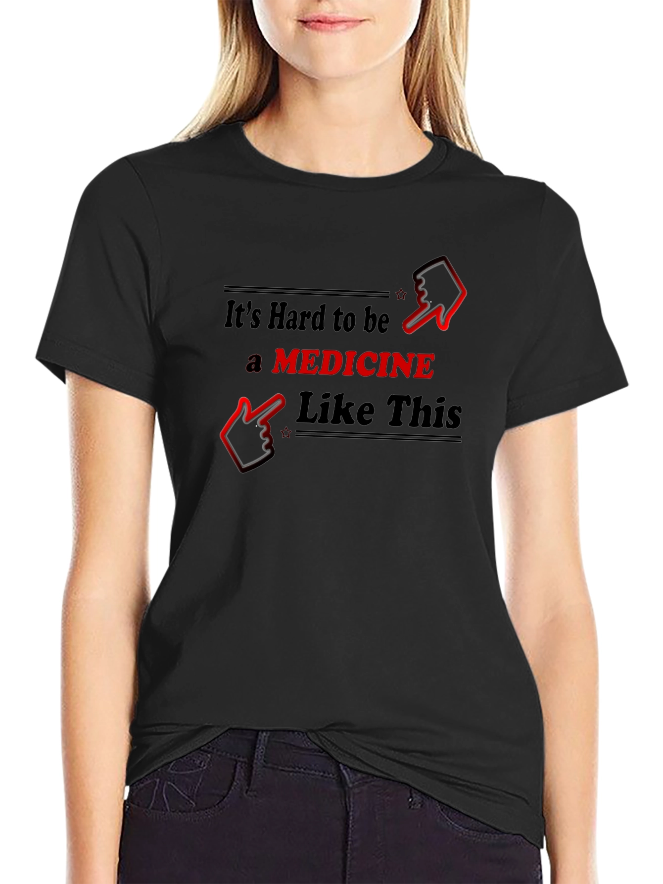 Funny Medicine T-Shirt - Hard to Be Like This