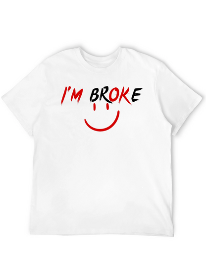 Im Broke T-Shirt - Humorous Graphic Tee