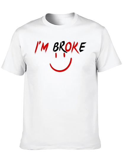 Im Broke T-Shirt - Humorous Graphic Tee