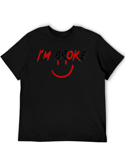 Im Broke T-Shirt - Humorous Graphic Tee