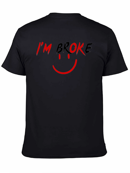 Im Broke T-Shirt - Humorous Graphic Tee