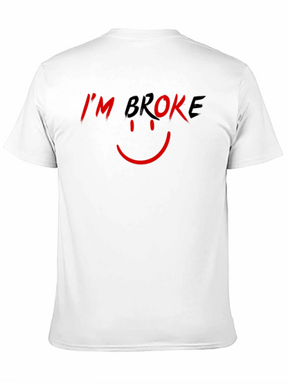 Im Broke T-Shirt - Humorous Graphic Tee