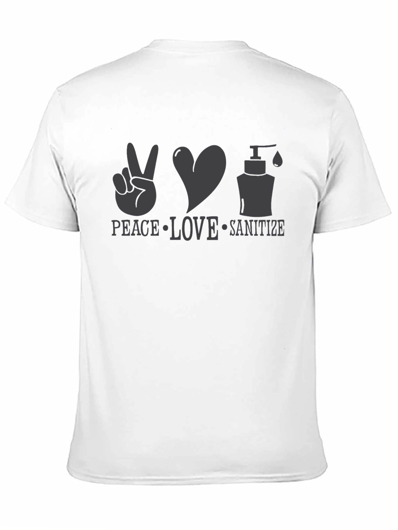 Peace Love Sanitize T-Shirt - Spread Positivity