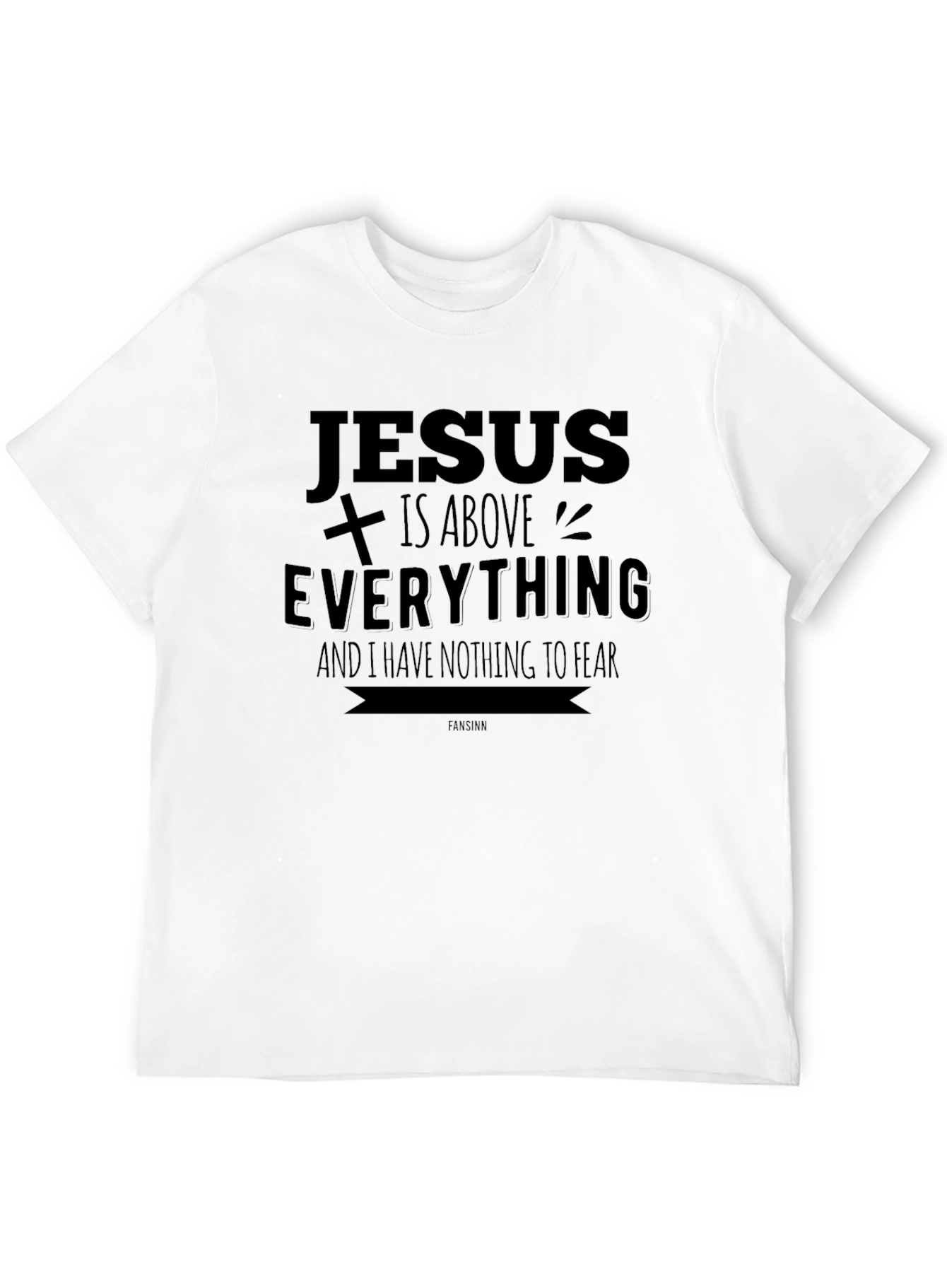 Jesus Is Above Everything Christian T-Shirt