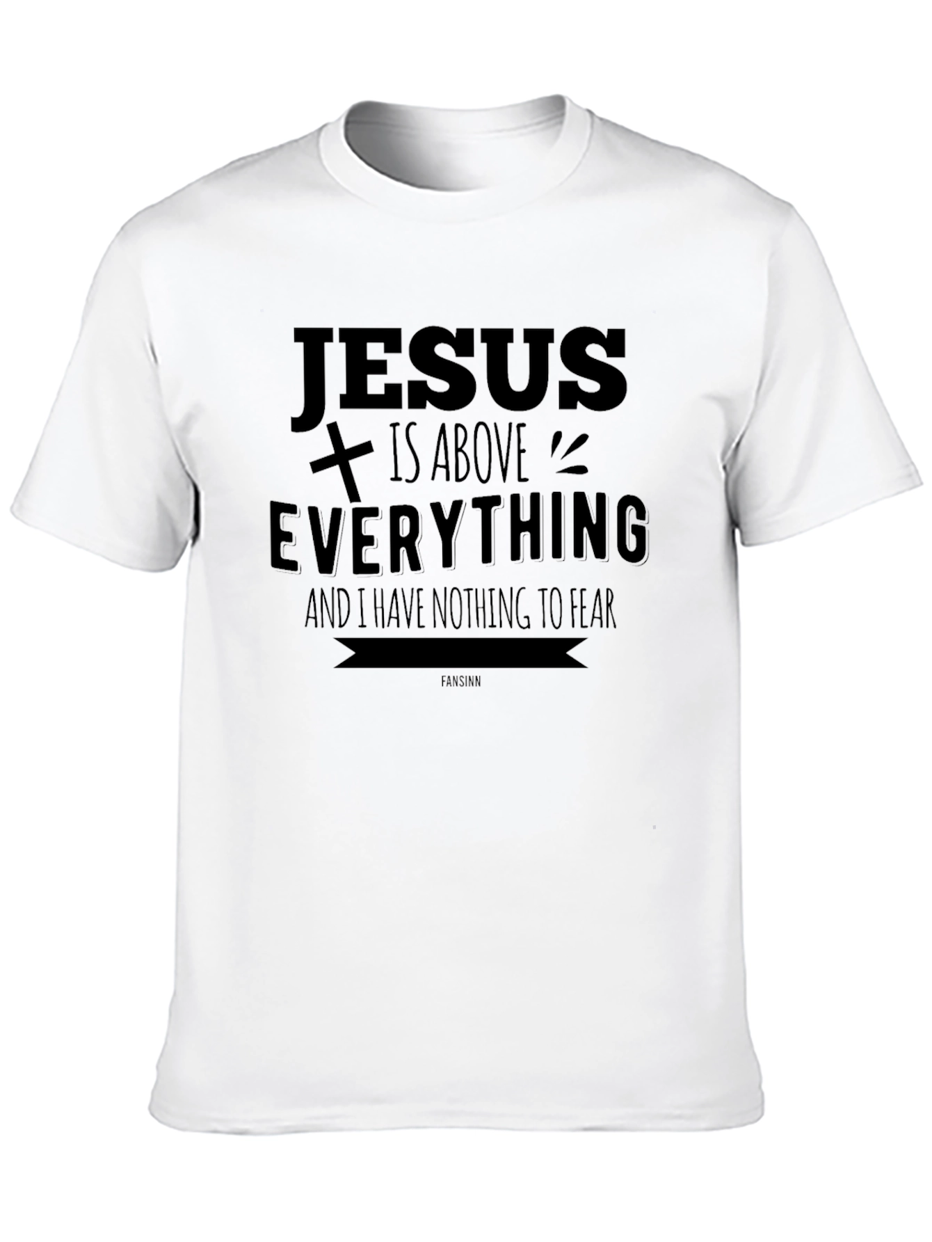 Jesus Is Above Everything Christian T-Shirt
