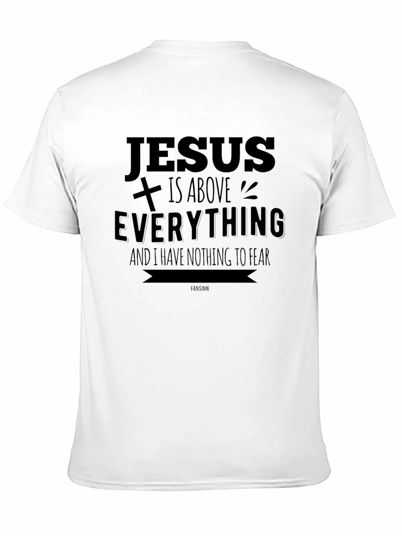 Jesus Is Above Everything Christian T-Shirt