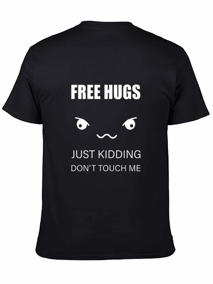 Free Hugs Just Kidding T-Shirt