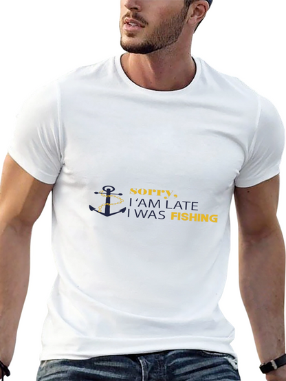 Fishing Excuse T-Shirt - Sorry Im Late Fishing