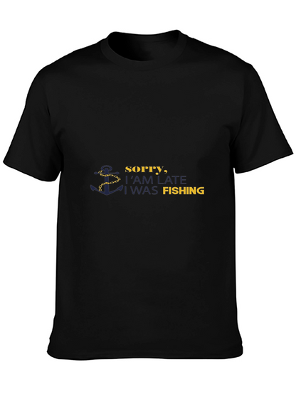 Fishing Excuse T-Shirt - Sorry Im Late Fishing