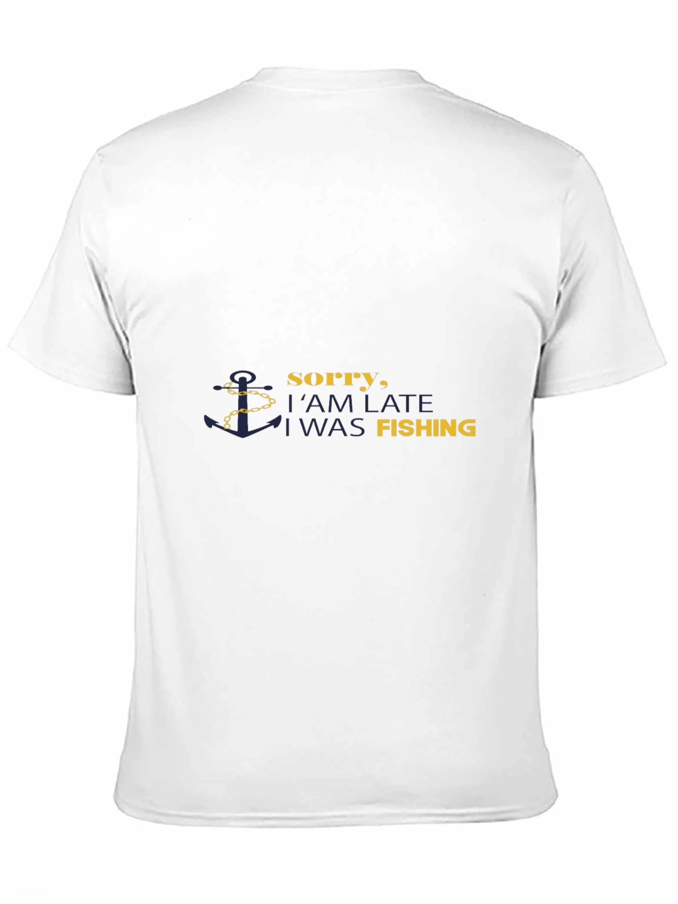 Fishing Excuse T-Shirt - Sorry Im Late Fishing