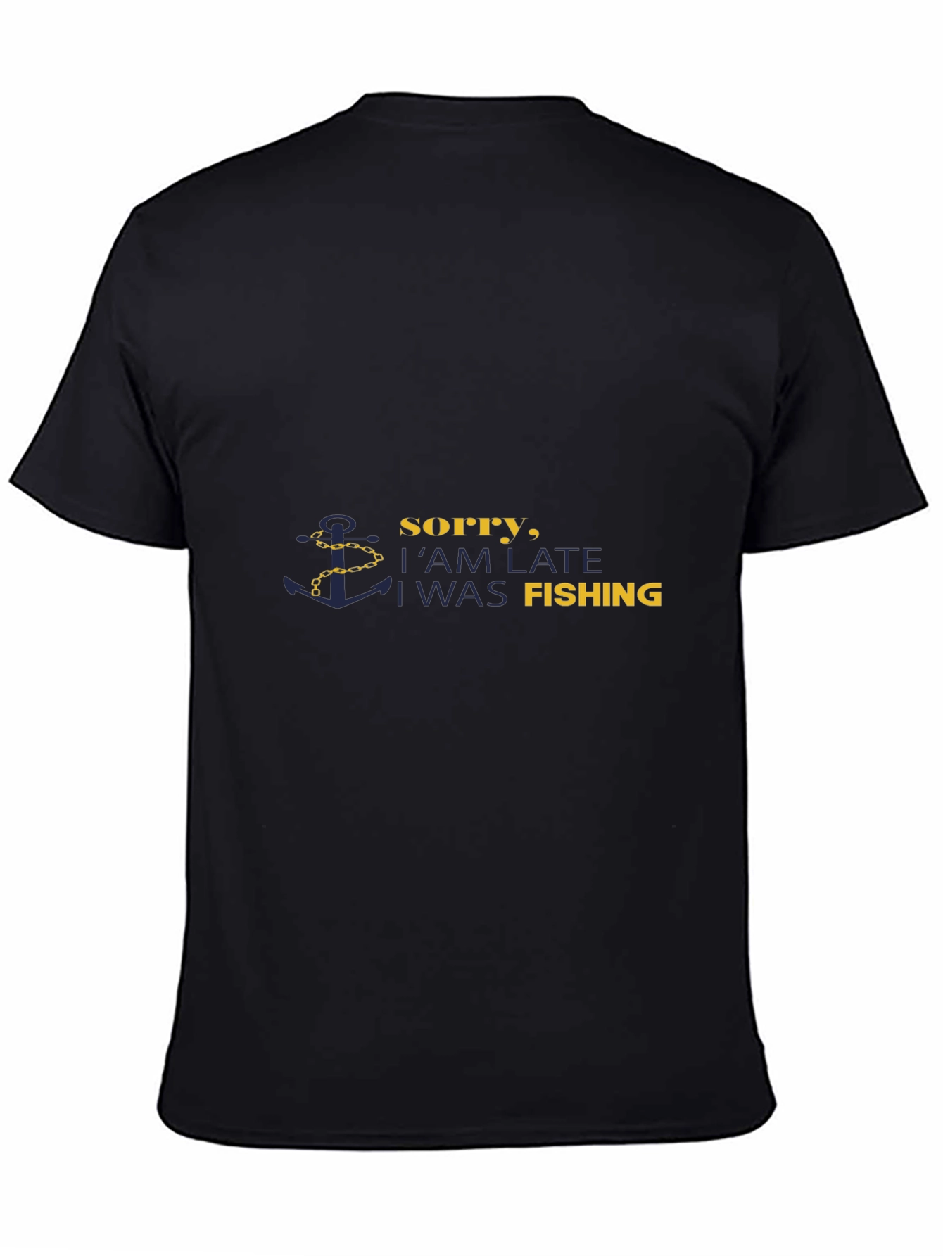 Fishing Excuse T-Shirt - Sorry Im Late Fishing