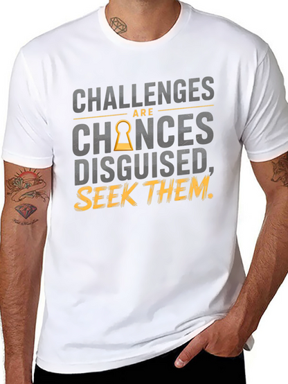 Challenges Are Chances Disguised T-Shirt
