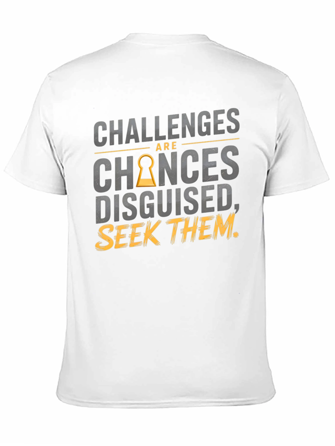 Challenges Are Chances Disguised T-Shirt