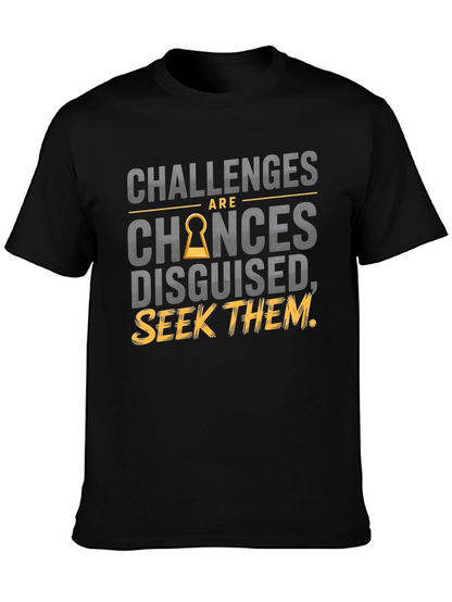 Challenges Are Chances Disguised T-Shirt