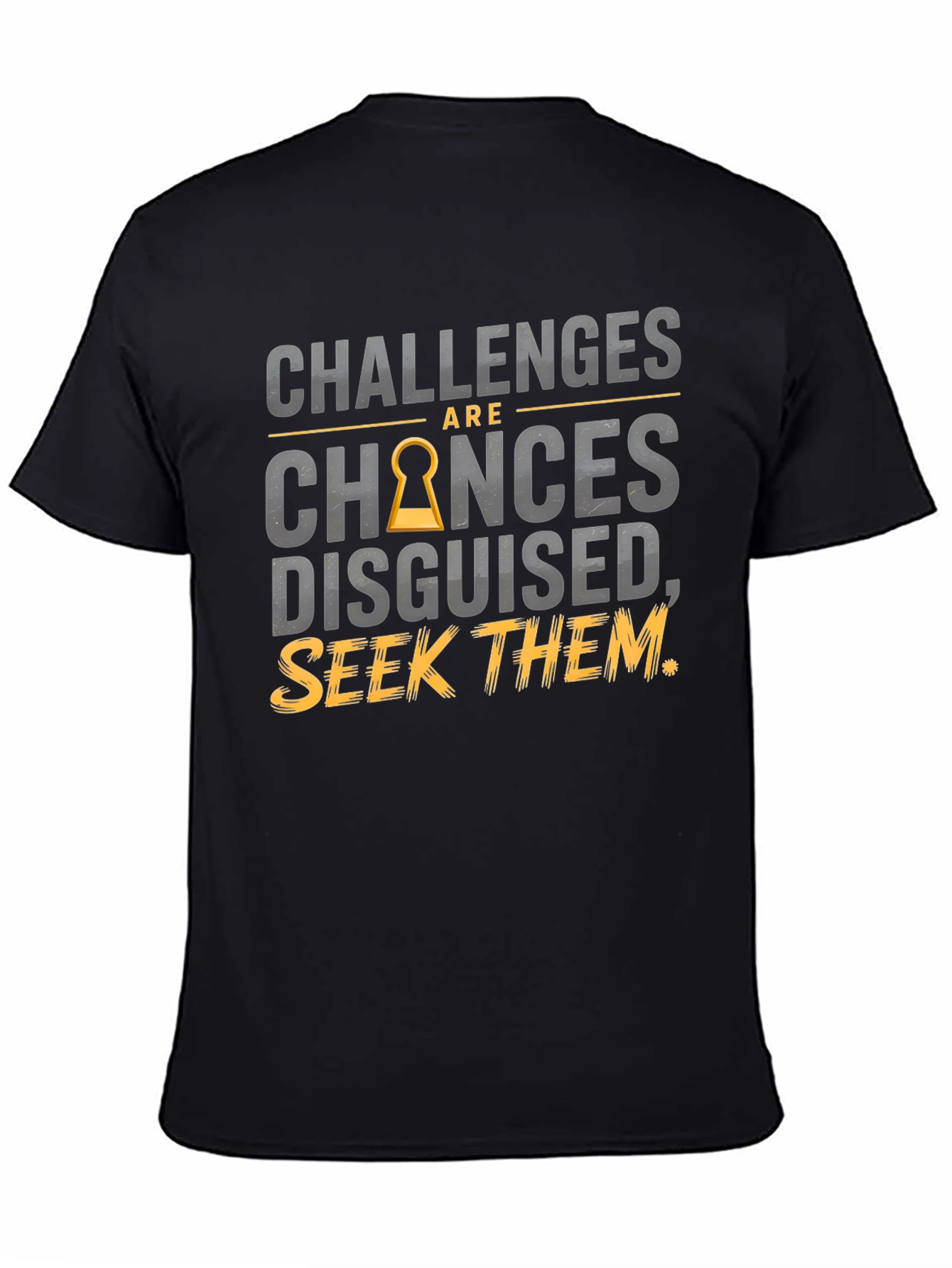 Challenges Are Chances Disguised T-Shirt