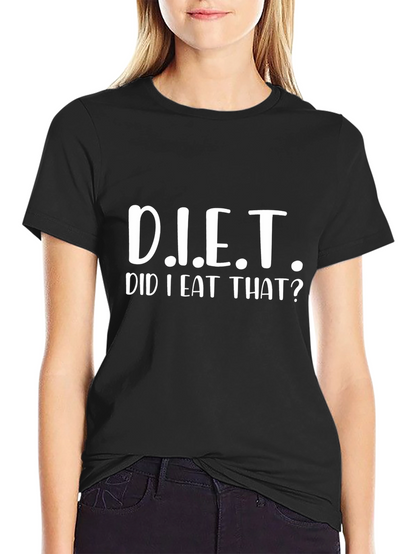 D.I.E.T. Funny T-Shirt - Did I Eat That?
