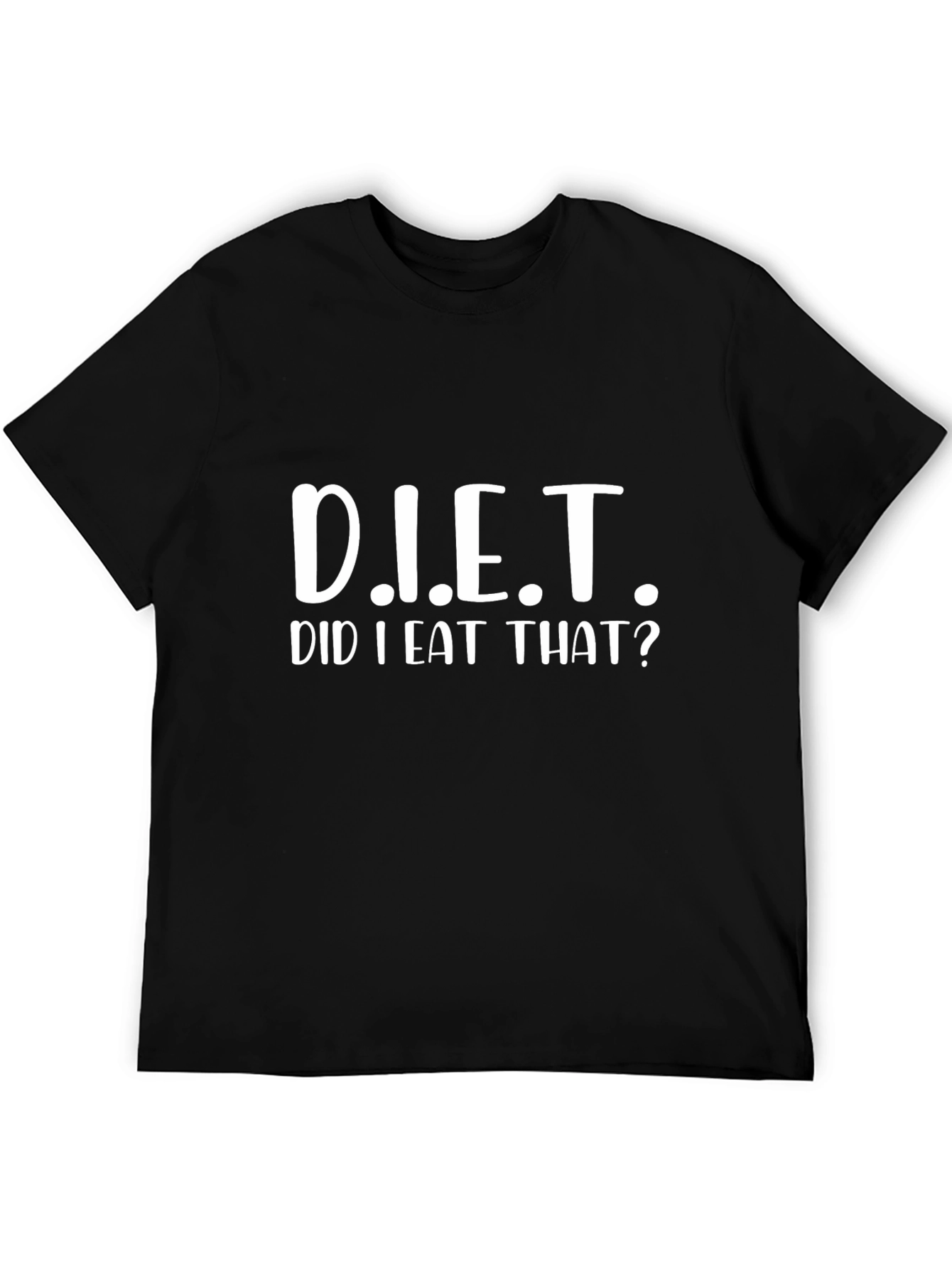 D.I.E.T. Funny T-Shirt - Did I Eat That?