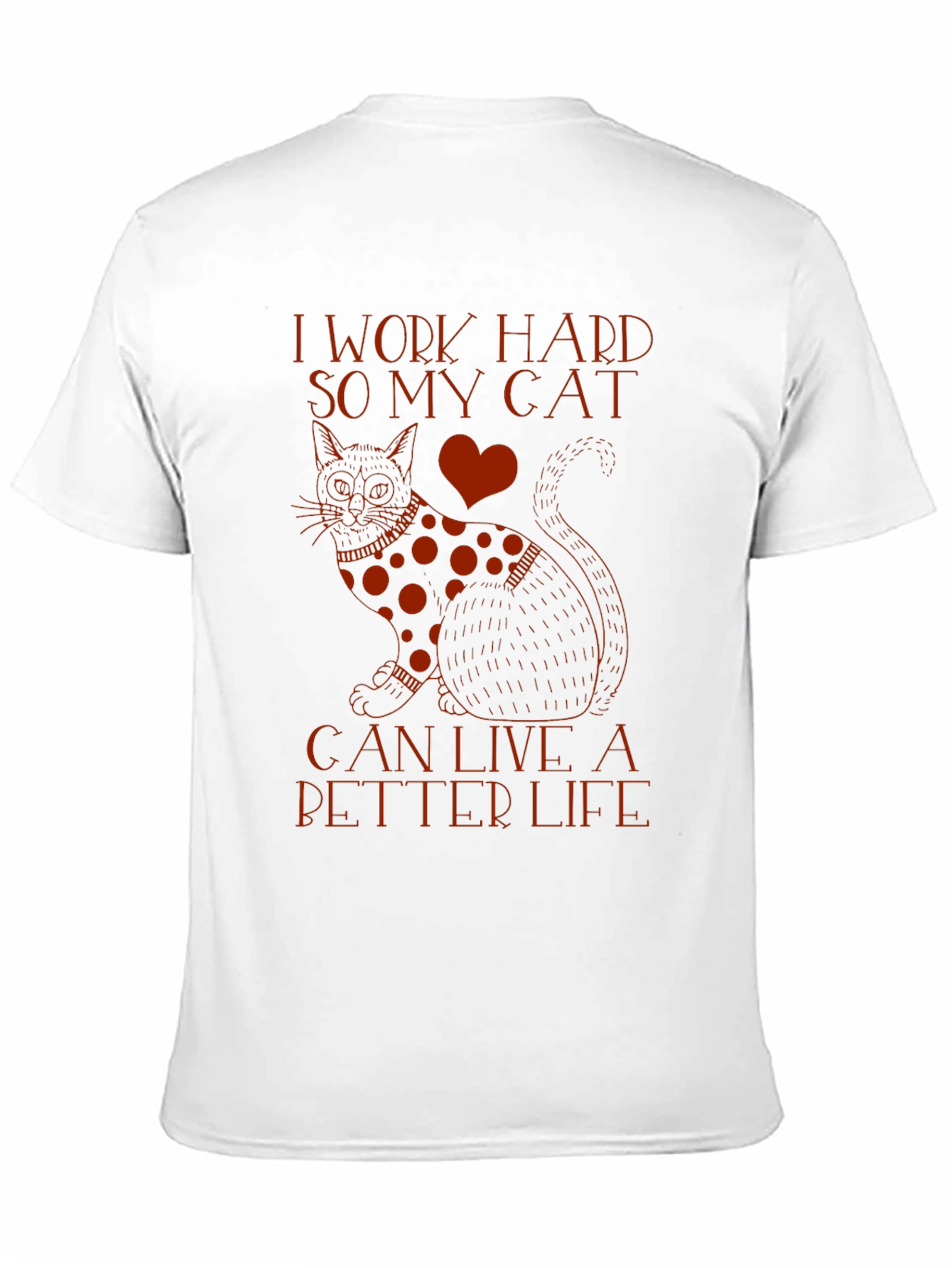 I Work Hard So My Cat T-Shirt