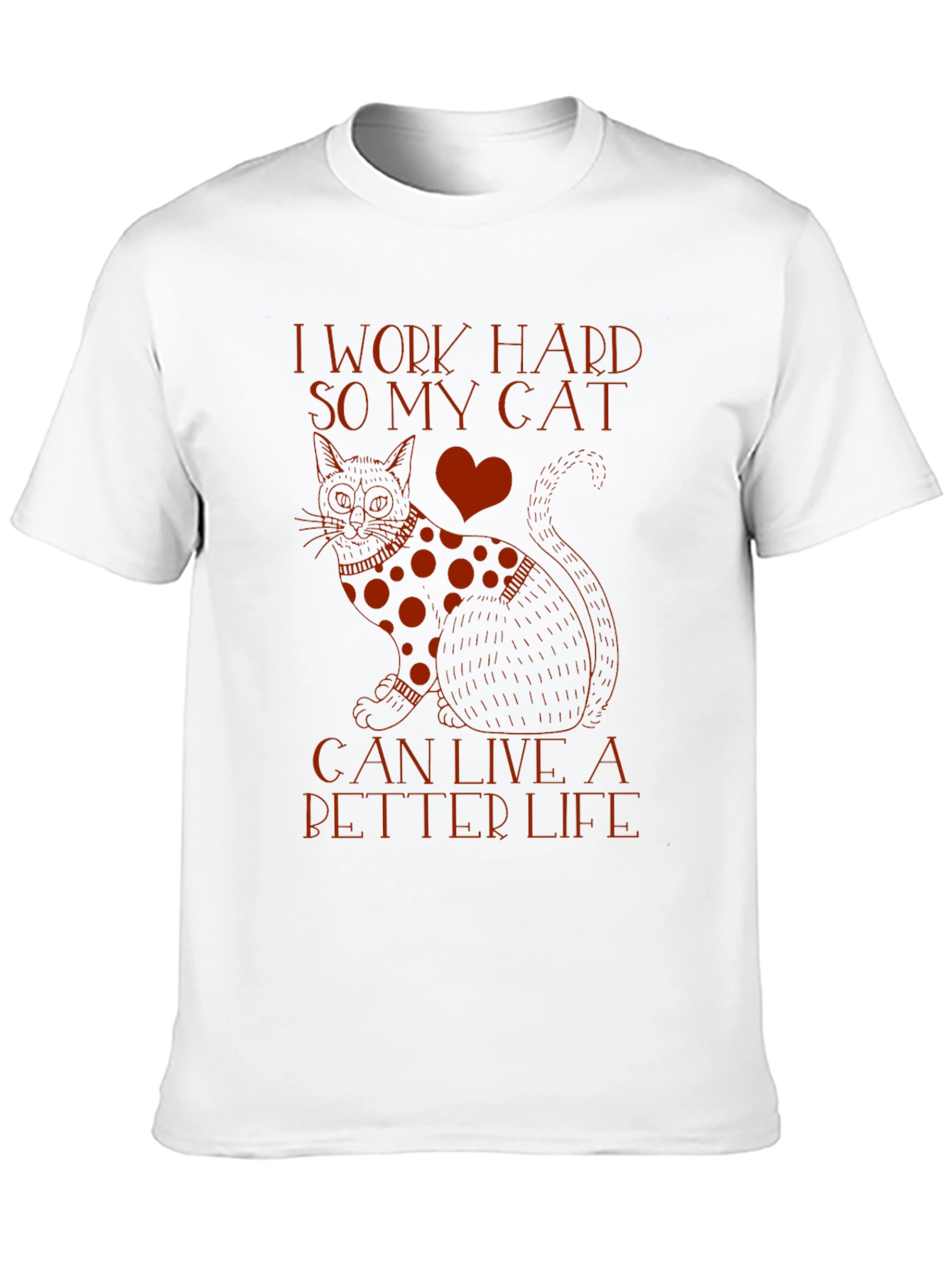 I Work Hard So My Cat T-Shirt