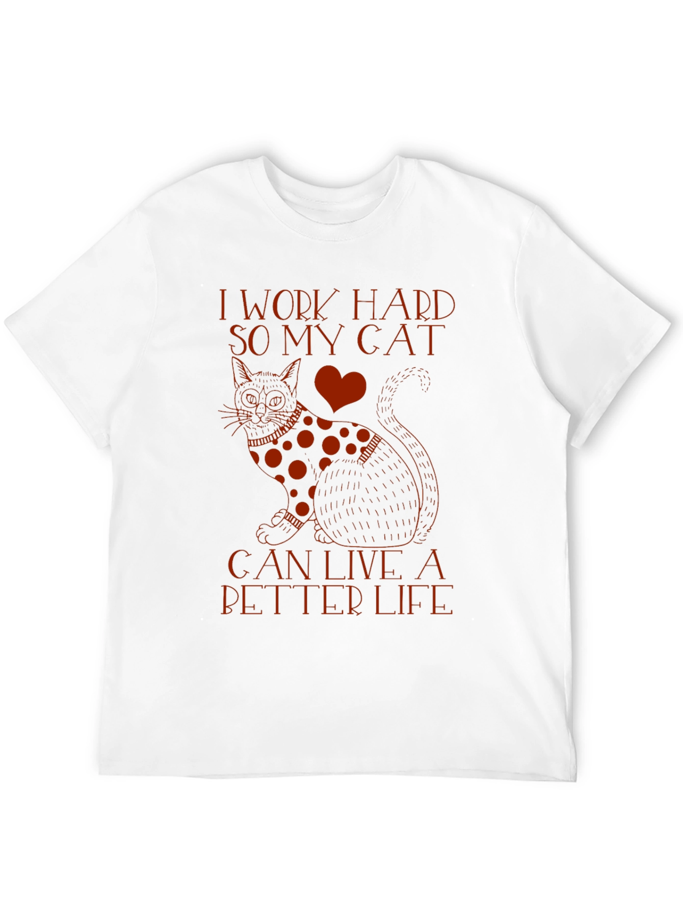 I Work Hard So My Cat T-Shirt