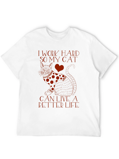 I Work Hard So My Cat T-Shirt